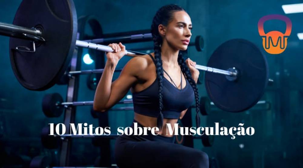 10 Mitos da musculação